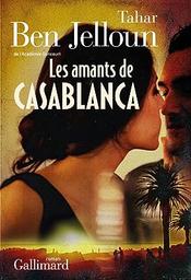 Les amants de Casablanca | Ben Jelloun, Tahar  - Auteur du texte. Auteur