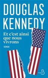 Et c'est ainsi que nous vivrons | Kennedy, Douglas (1955-....). Auteur