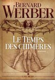 Le Temps des chimères | Werber, Bernard - Auteur du texte. Auteur