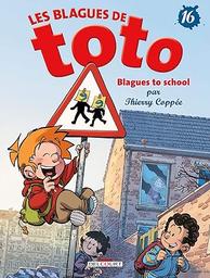Blagues to school : les blagues de toto. 16 | Coppée, Thierry (1971-....). Auteur