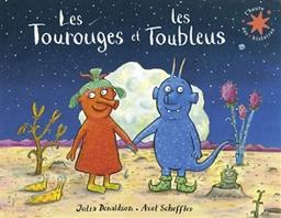 Les Tourouges et les Toubleus | Donaldson, Julia (1948-....). Auteur