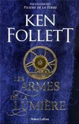 Les armes de la lumière | Follett, Ken (1949-....). Auteur