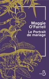 Le portrait de mariage | O'Farrell, Maggie (1972-....). Auteur